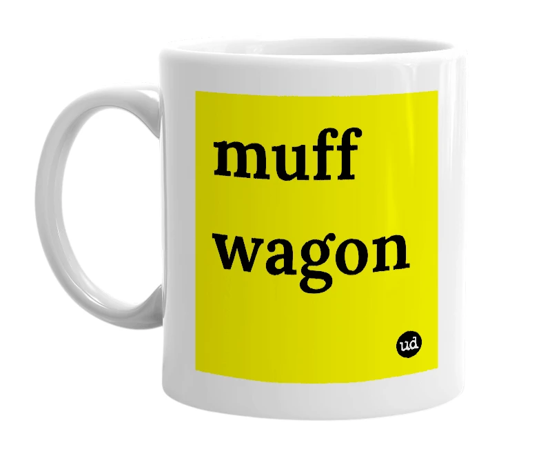 White mug with 'muff wagon' in bold black letters