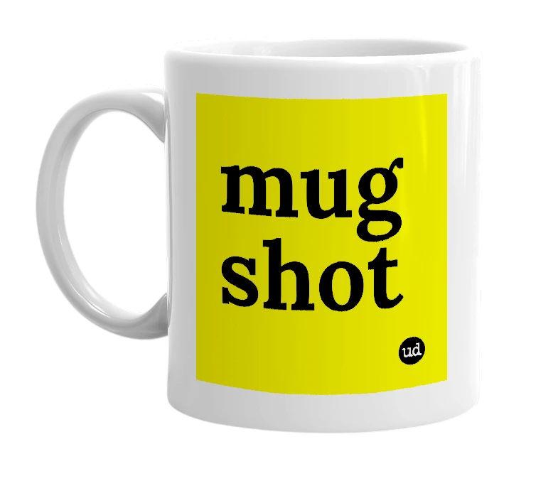 White mug with 'mug shot' in bold black letters