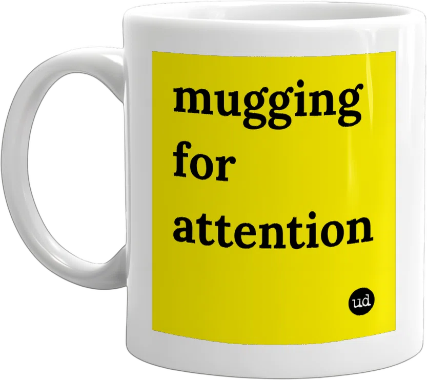 mugging for attention front
