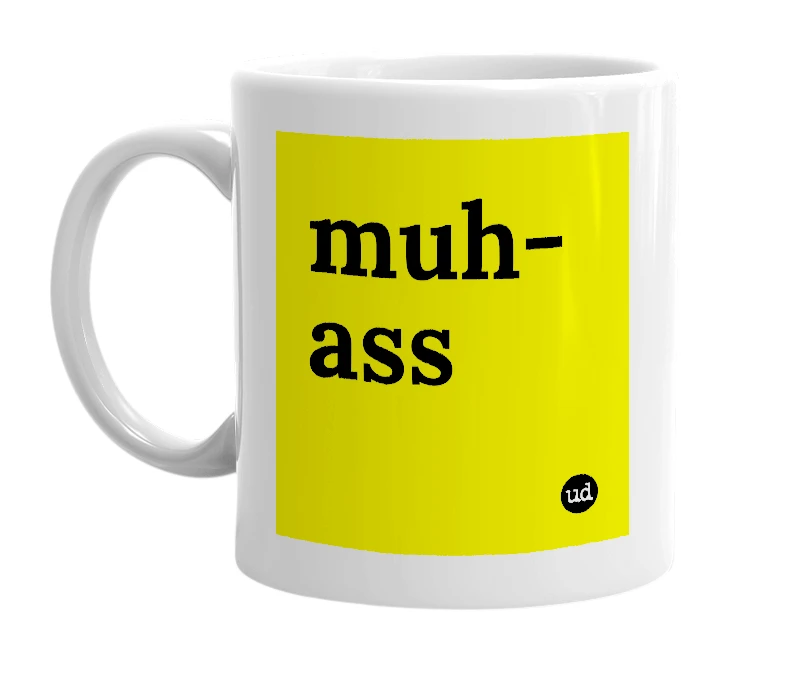 White mug with 'muh-ass' in bold black letters