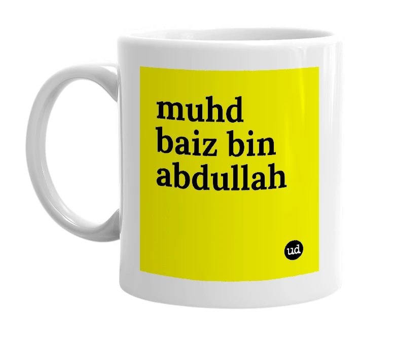 White mug with 'muhd baiz bin abdullah' in bold black letters