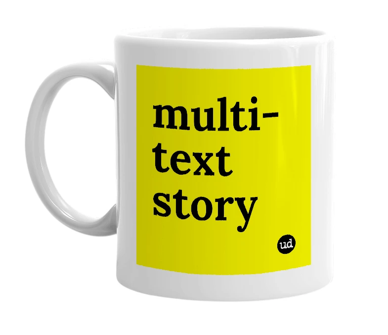 White mug with 'multi-text story' in bold black letters