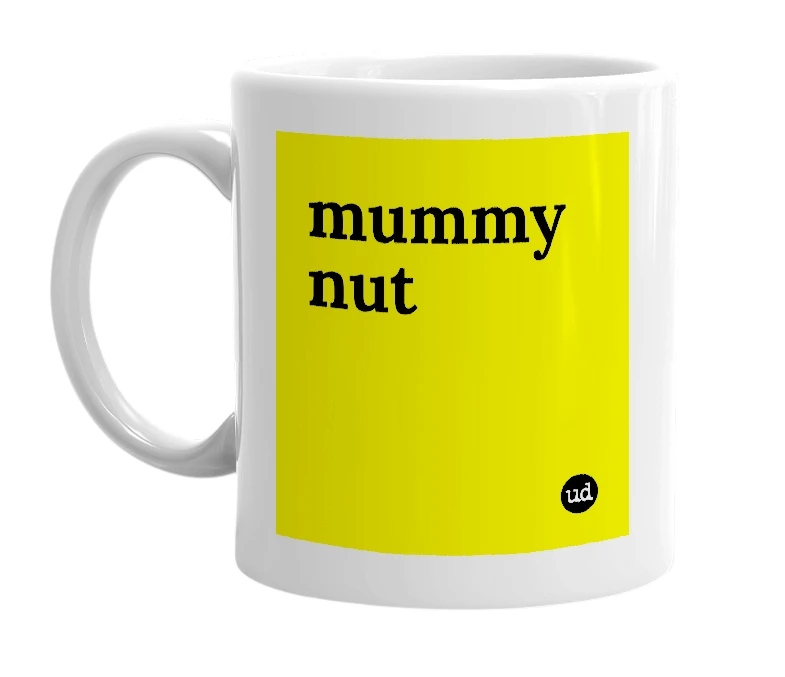 White mug with 'mummy nut' in bold black letters