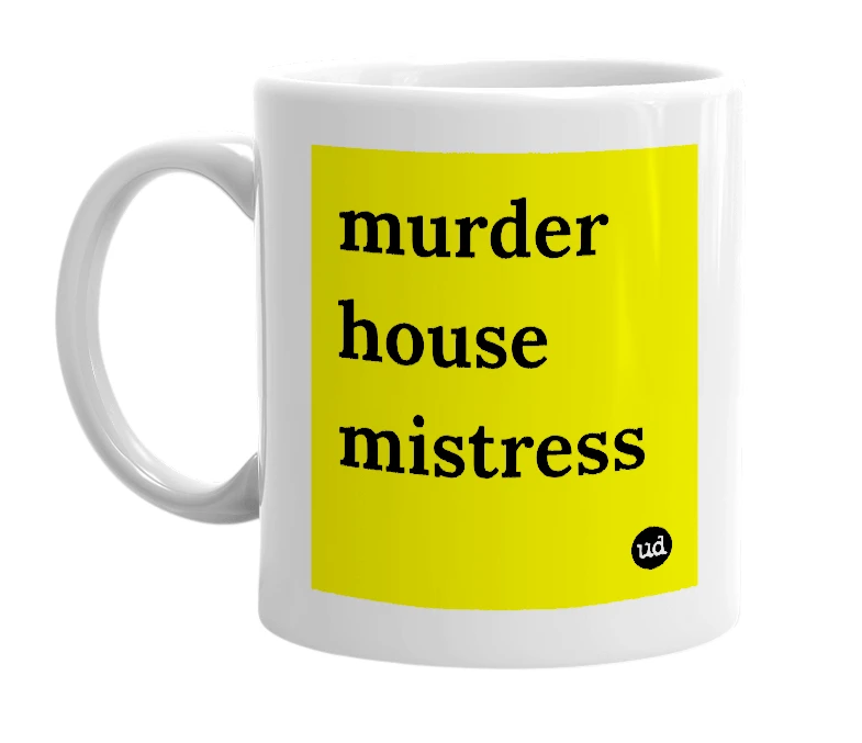 White mug with 'murder house mistress' in bold black letters