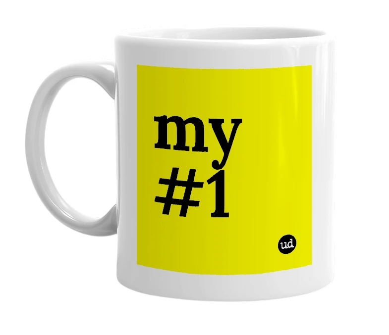 White mug with 'my #1' in bold black letters