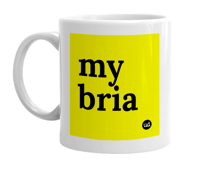 White mug with 'my bria' in bold black letters