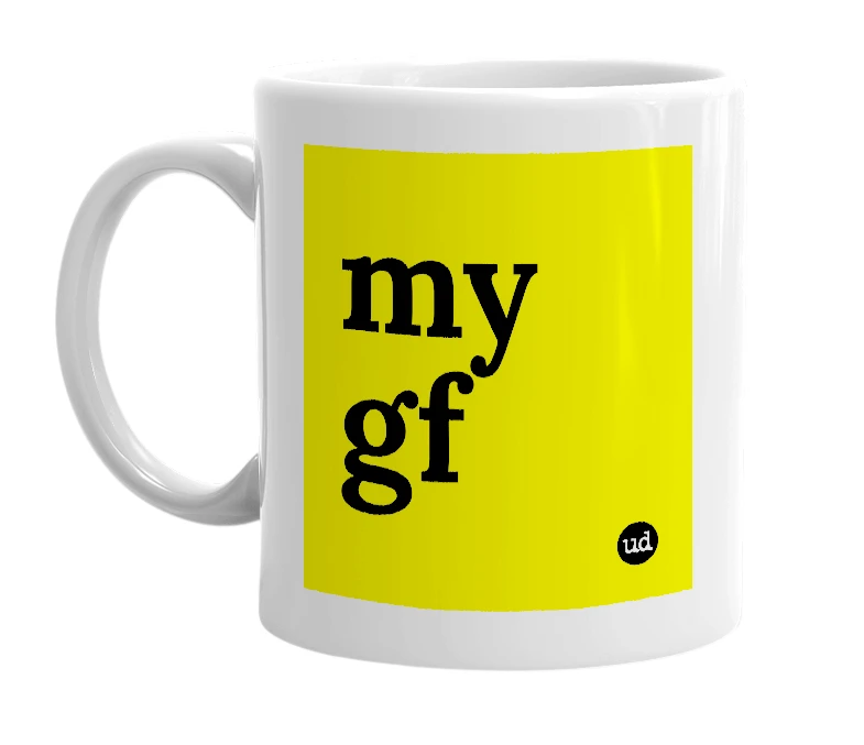 White mug with 'my gf' in bold black letters