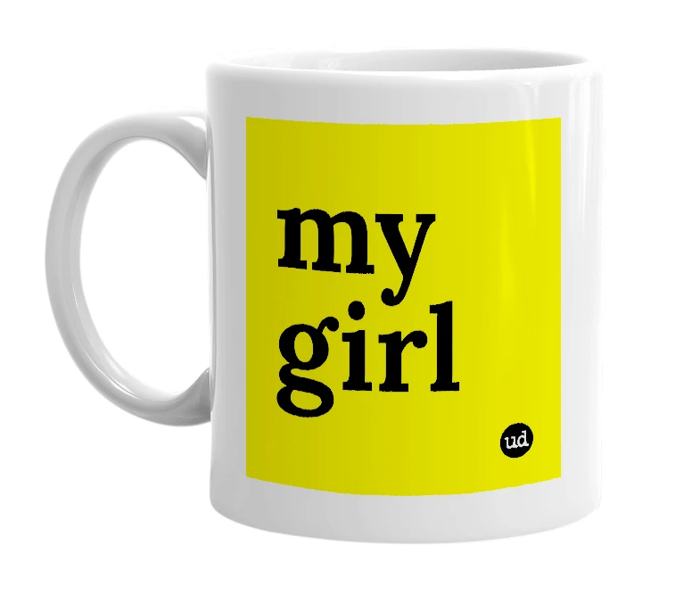 White mug with 'my girl' in bold black letters