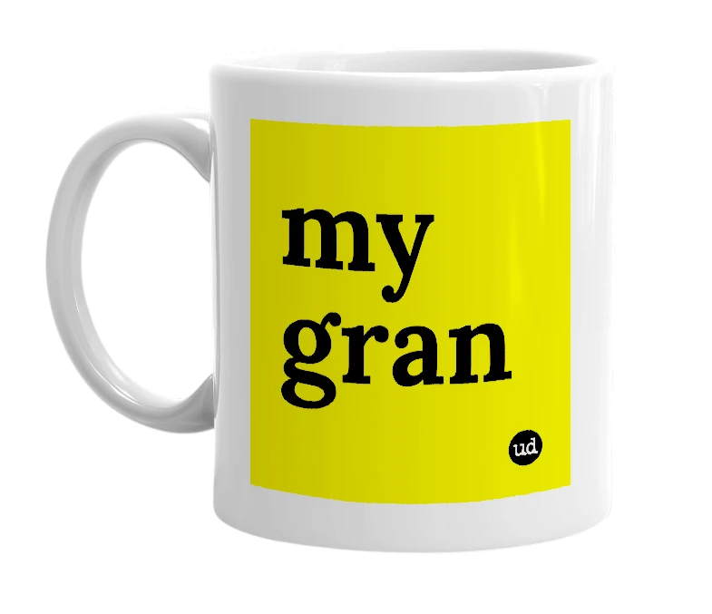 White mug with 'my gran' in bold black letters
