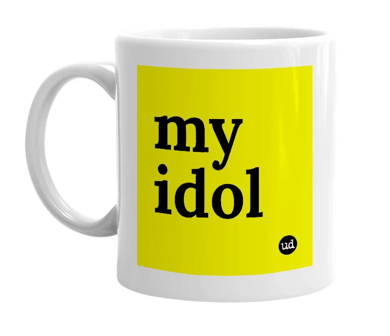 White mug with 'my idol' in bold black letters