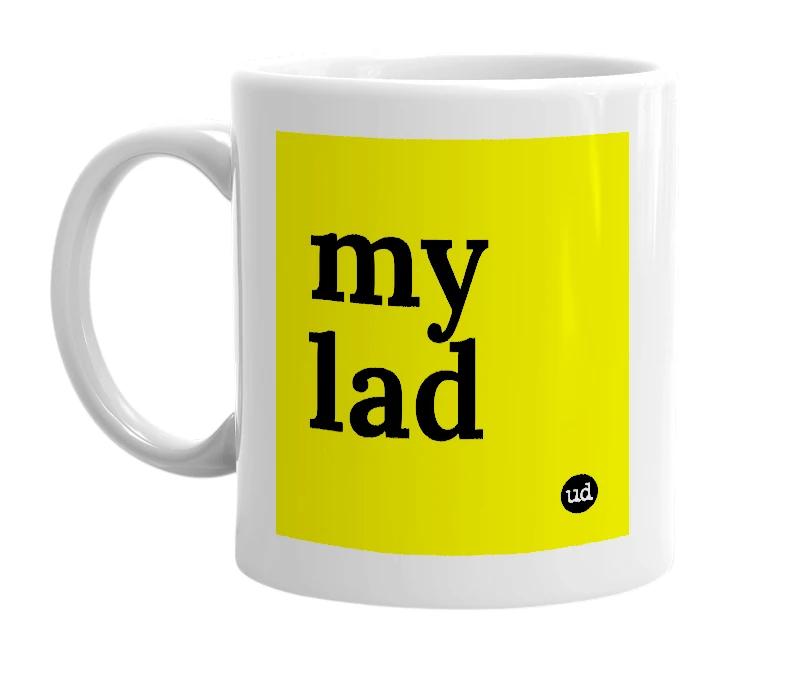 White mug with 'my lad' in bold black letters