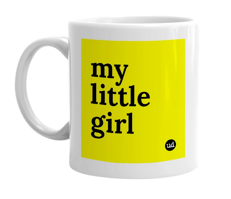 White mug with 'my little girl' in bold black letters