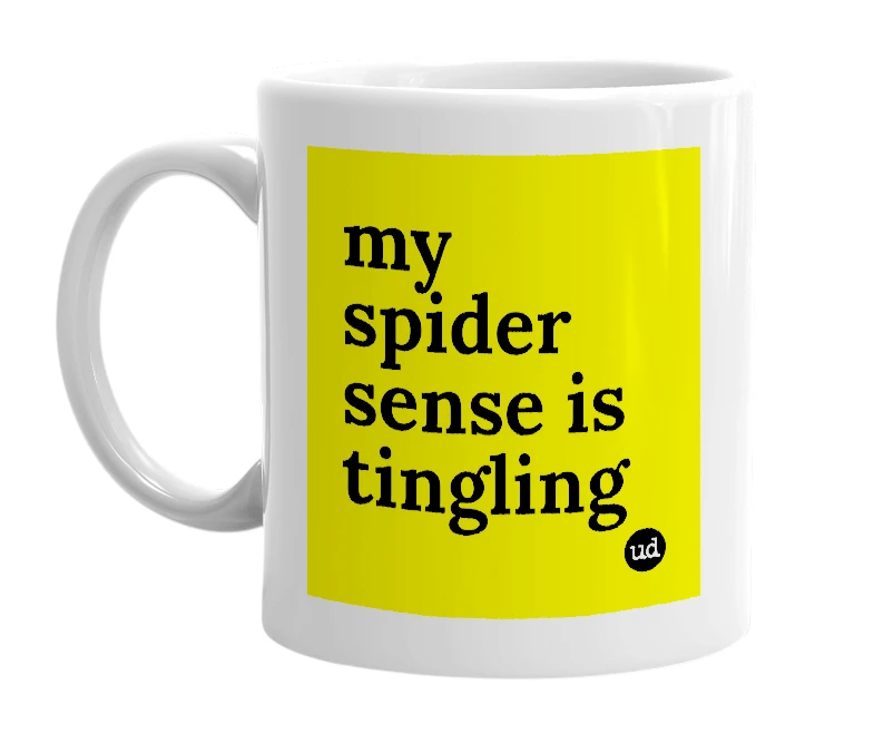 White mug with 'my spider sense is tingling' in bold black letters
