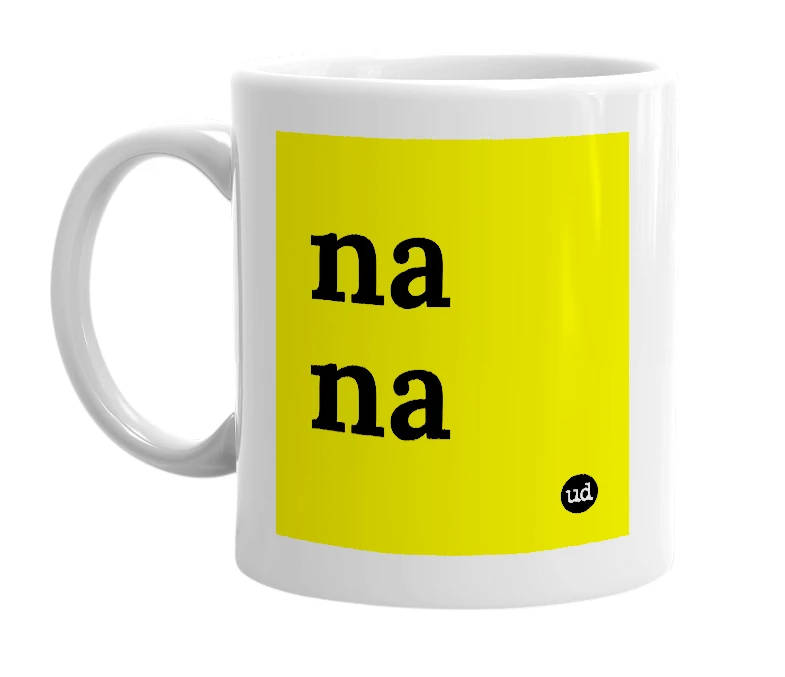 White mug with 'na na' in bold black letters