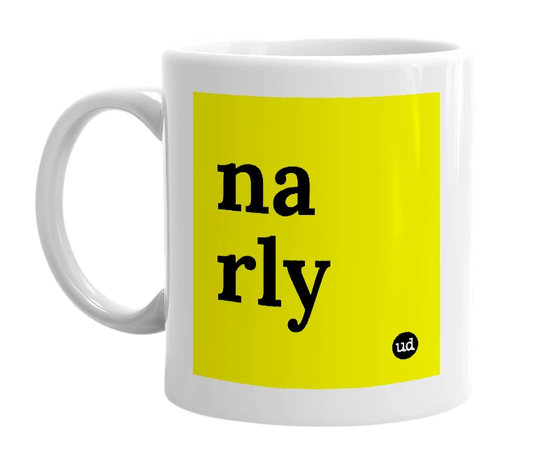 White mug with 'na rly' in bold black letters