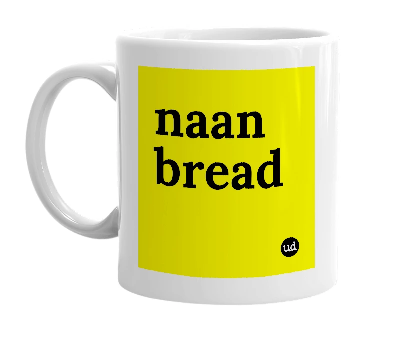 White mug with 'naan bread' in bold black letters