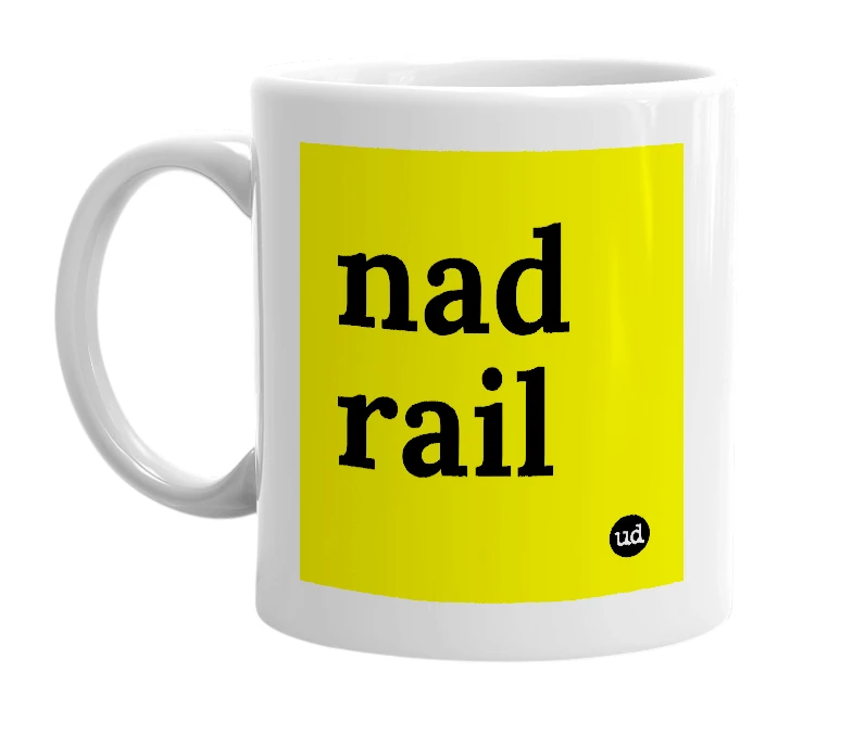 White mug with 'nad rail' in bold black letters
