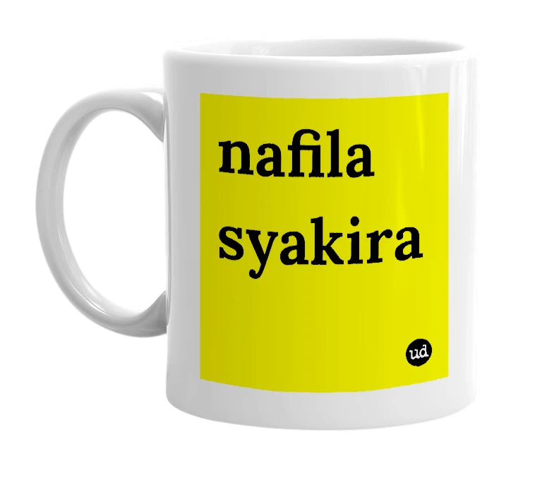 White mug with 'nafila syakira' in bold black letters