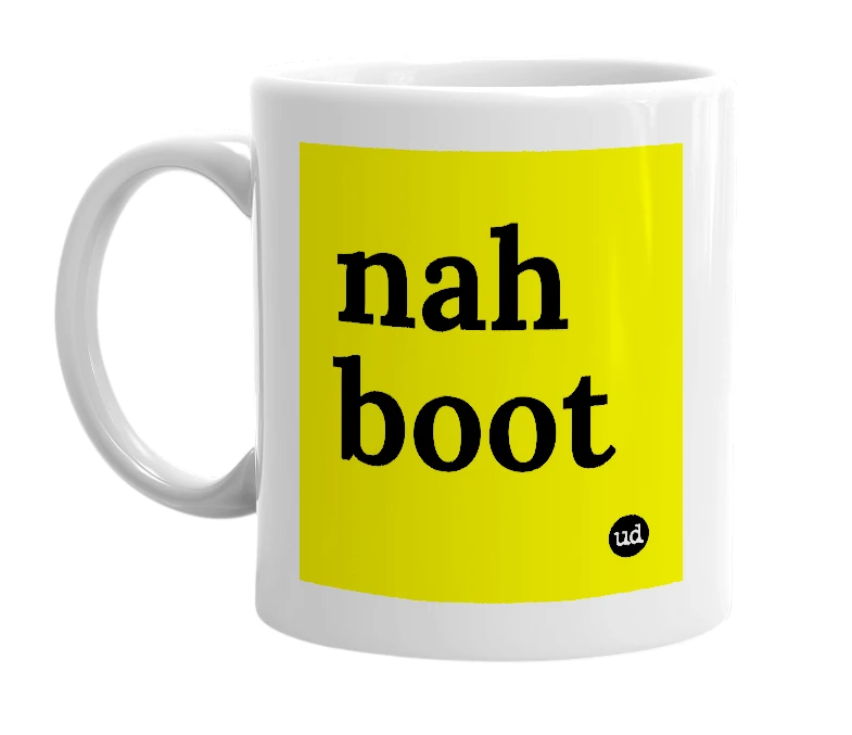 White mug with 'nah boot' in bold black letters