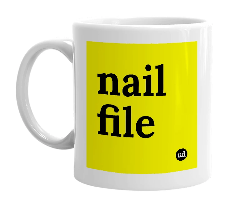 White mug with 'nail file' in bold black letters