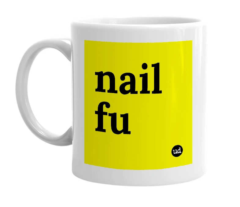 White mug with 'nail fu' in bold black letters