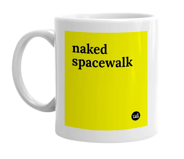 White mug with 'naked spacewalk' in bold black letters