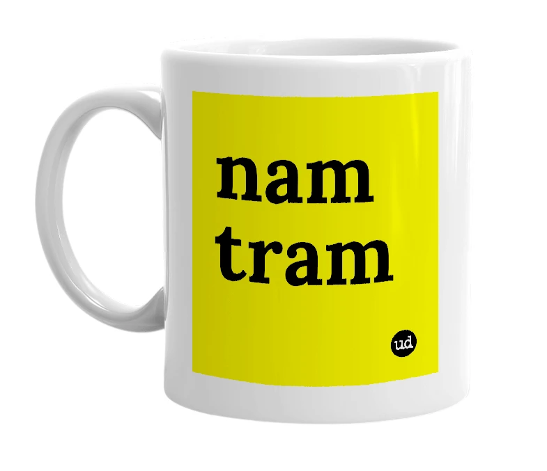 White mug with 'nam tram' in bold black letters