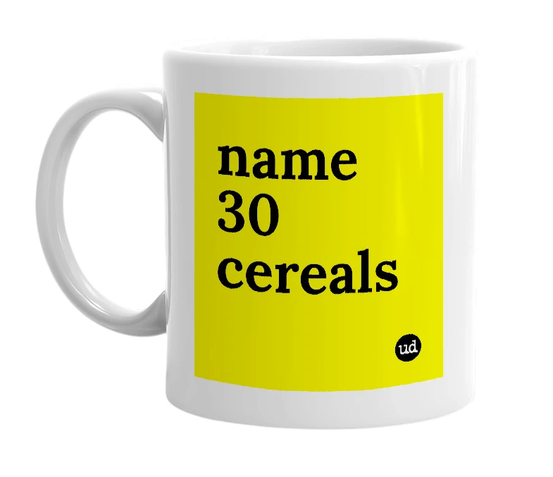 White mug with 'name 30 cereals' in bold black letters