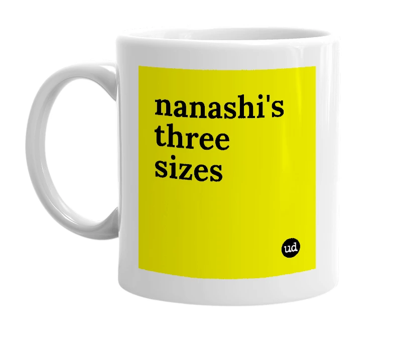 White mug with 'nanashi's three sizes' in bold black letters