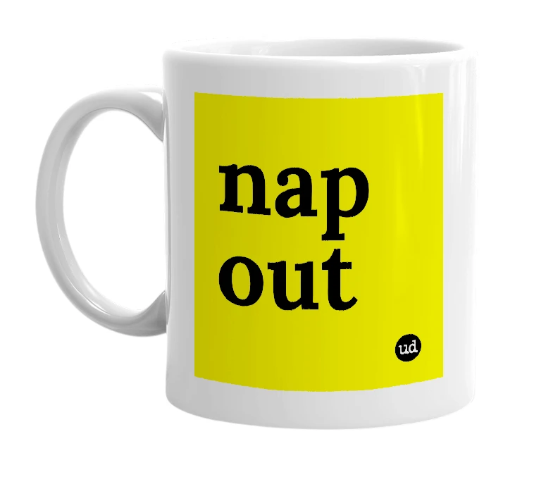 White mug with 'nap out' in bold black letters