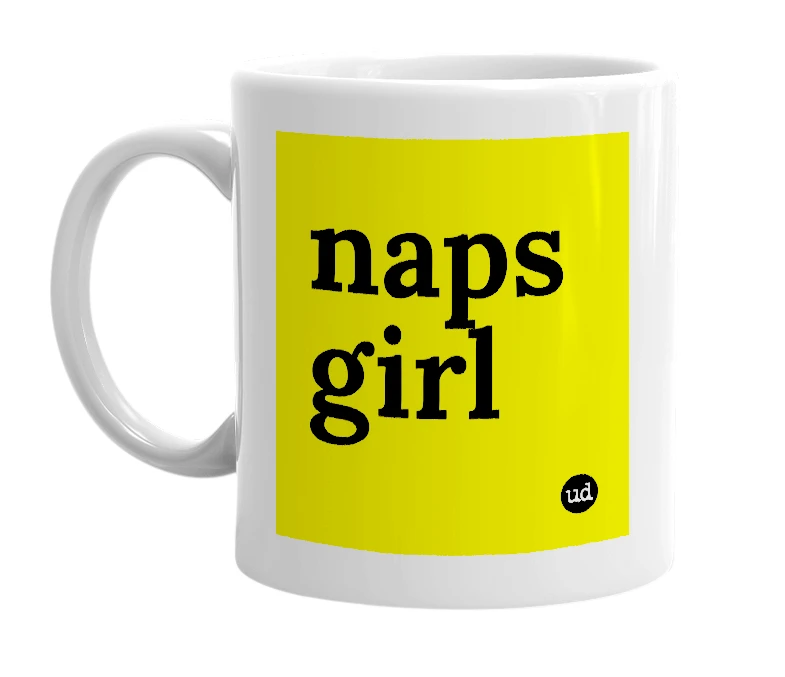 White mug with 'naps girl' in bold black letters