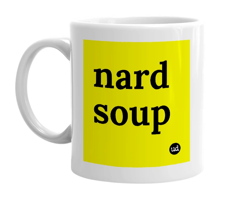 White mug with 'nard soup' in bold black letters