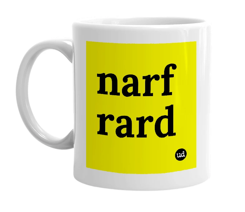 White mug with 'narf rard' in bold black letters