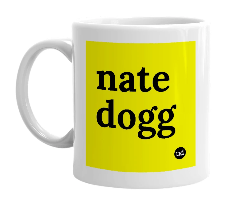 White mug with 'nate dogg' in bold black letters