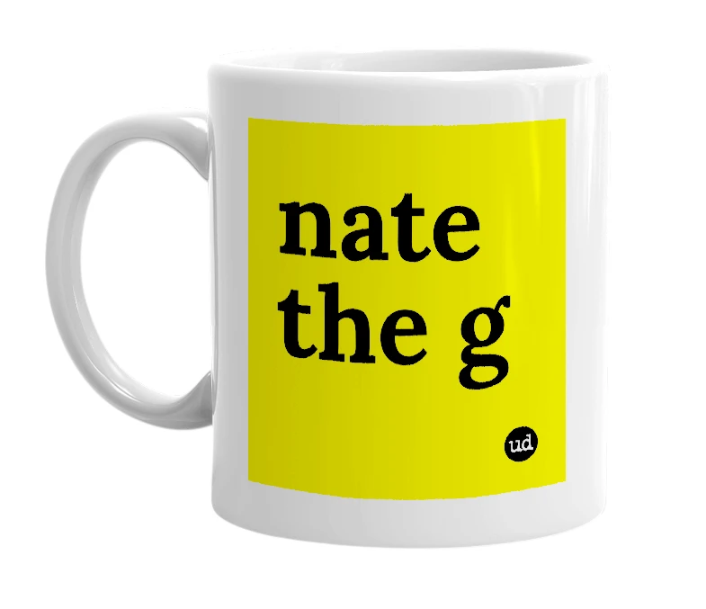 White mug with 'nate the g' in bold black letters
