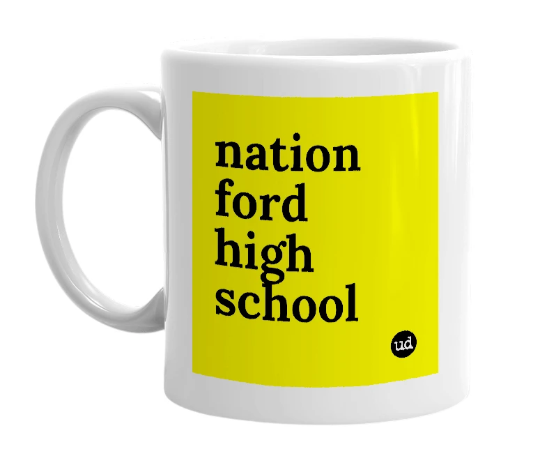 White mug with 'nation ford high school' in bold black letters