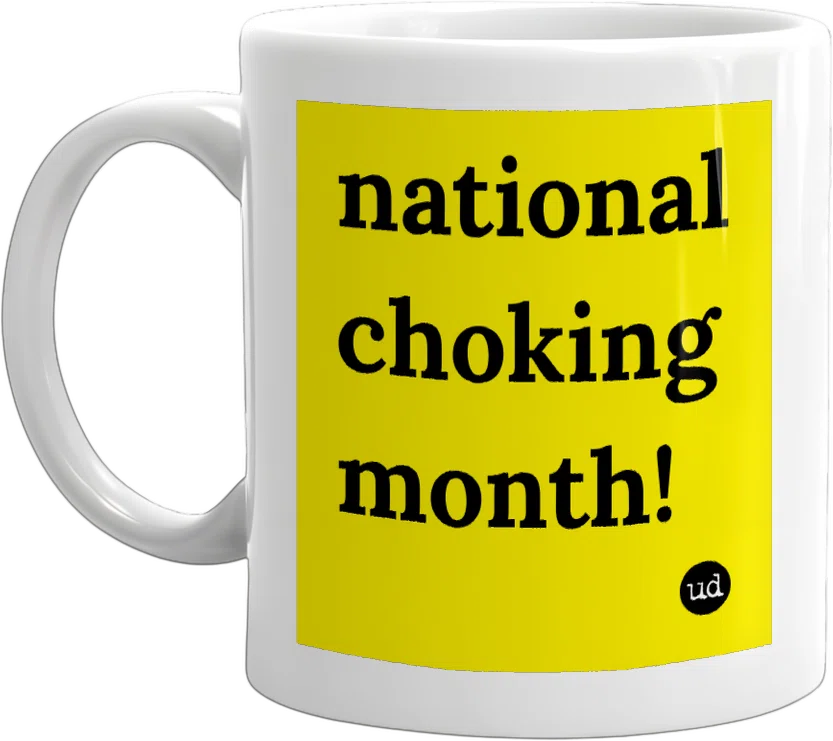 national choking month! front
