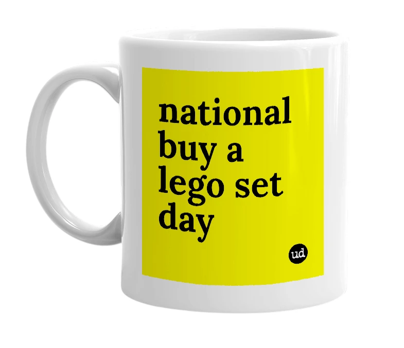White mug with 'national buy a lego set day' in bold black letters