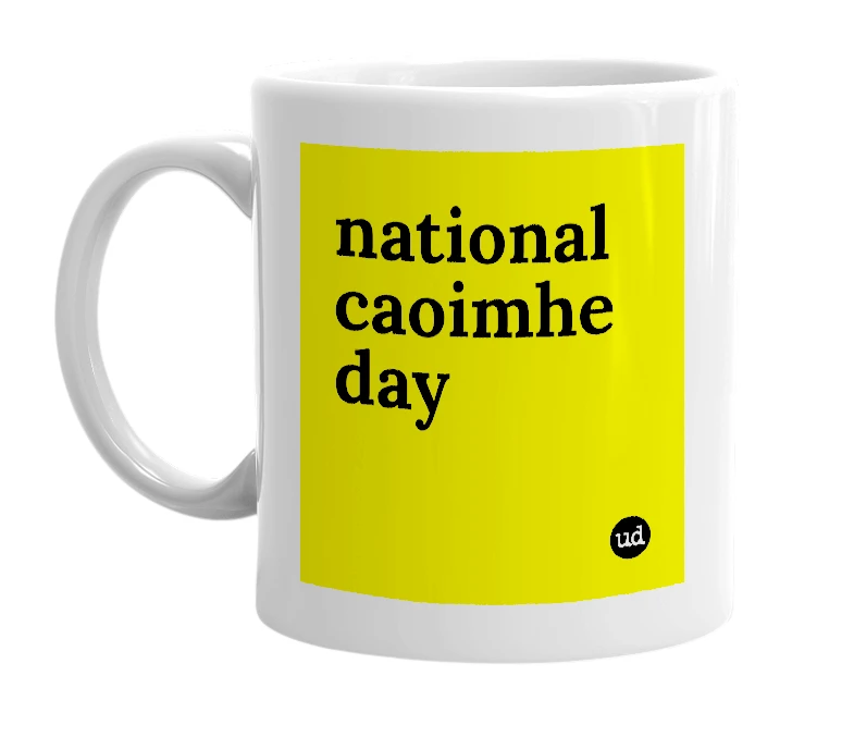 White mug with 'national caoimhe day' in bold black letters