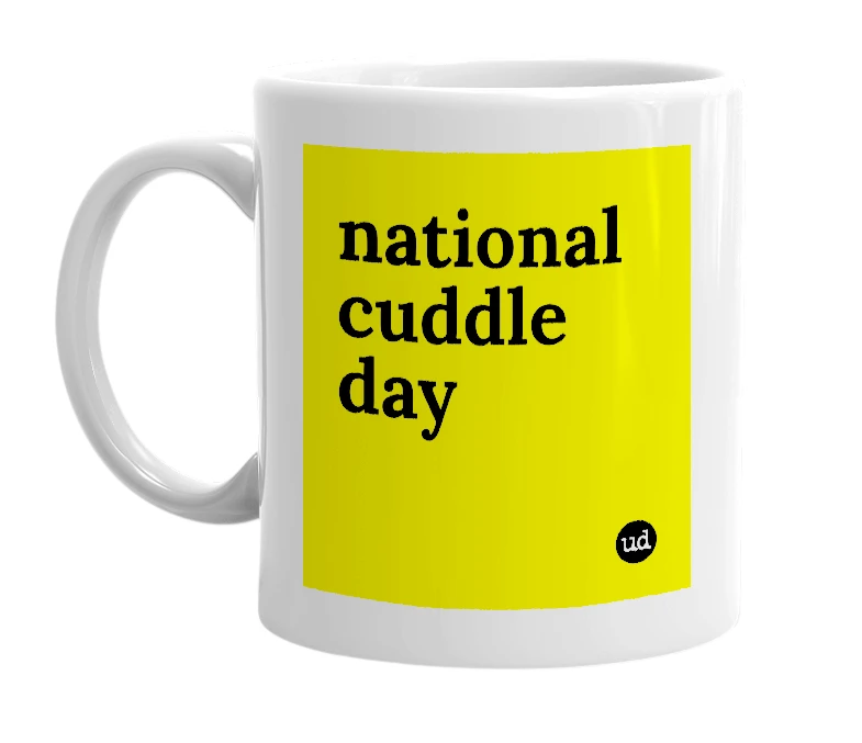 White mug with 'national cuddle day' in bold black letters