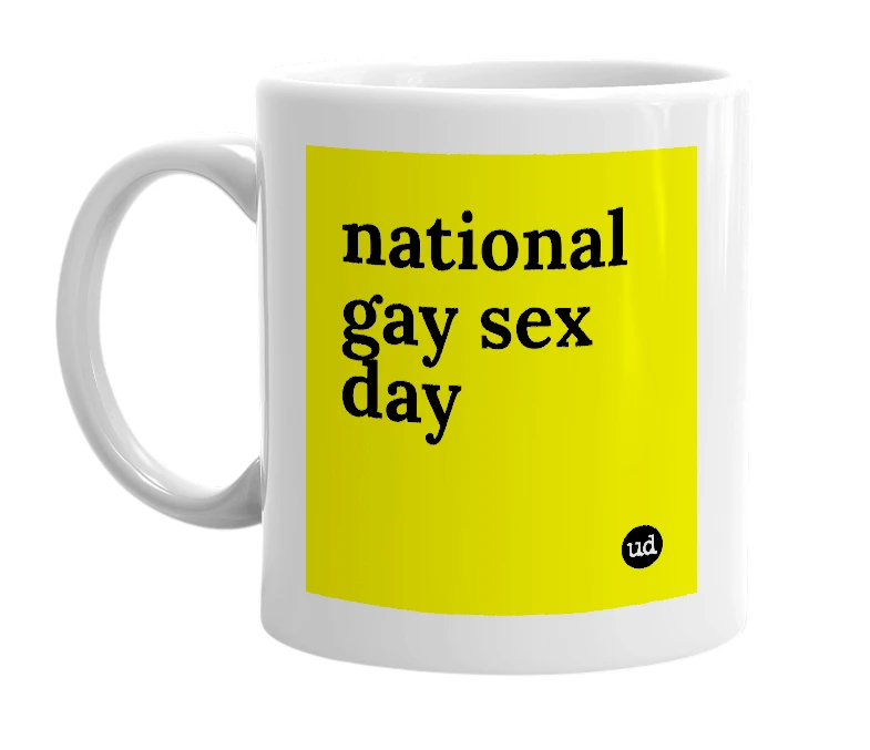 White mug with 'national gay sex day' in bold black letters