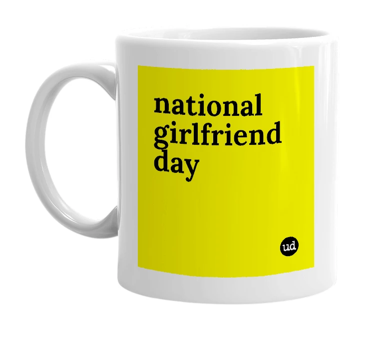 White mug with 'national girlfriend day' in bold black letters