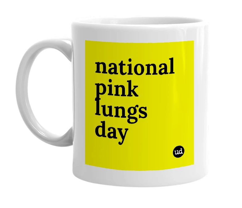 White mug with 'national pink lungs day' in bold black letters