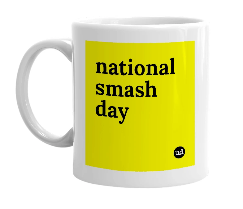 White mug with 'national smash day' in bold black letters
