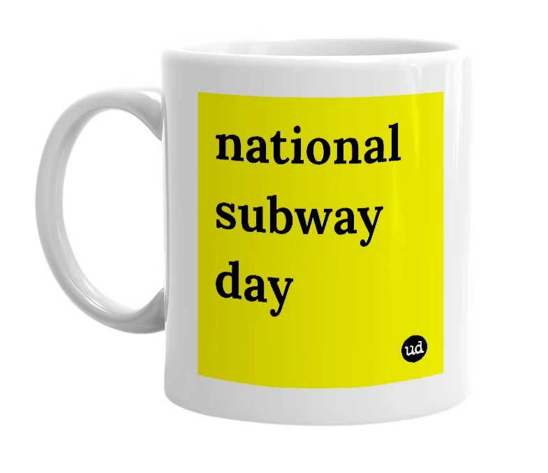 White mug with 'national subway day' in bold black letters