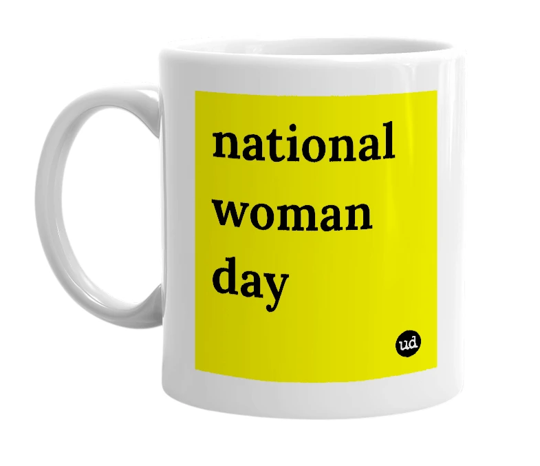 White mug with 'national woman day' in bold black letters