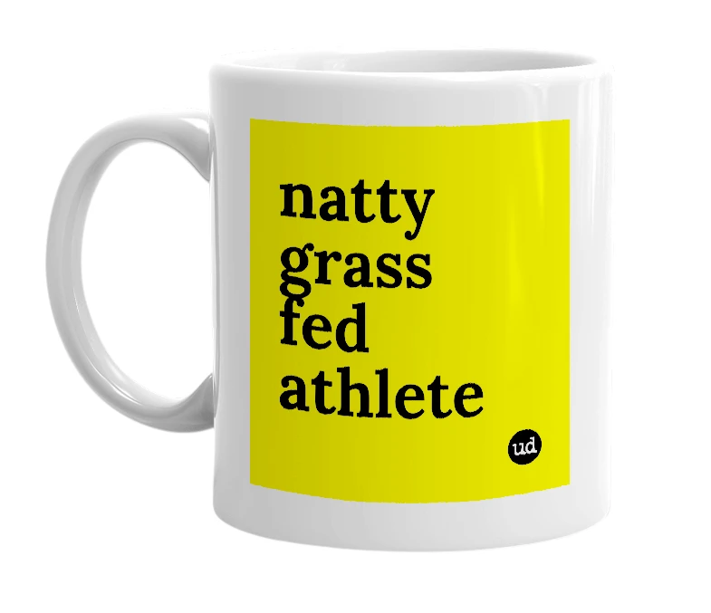 White mug with 'natty grass fed athlete' in bold black letters
