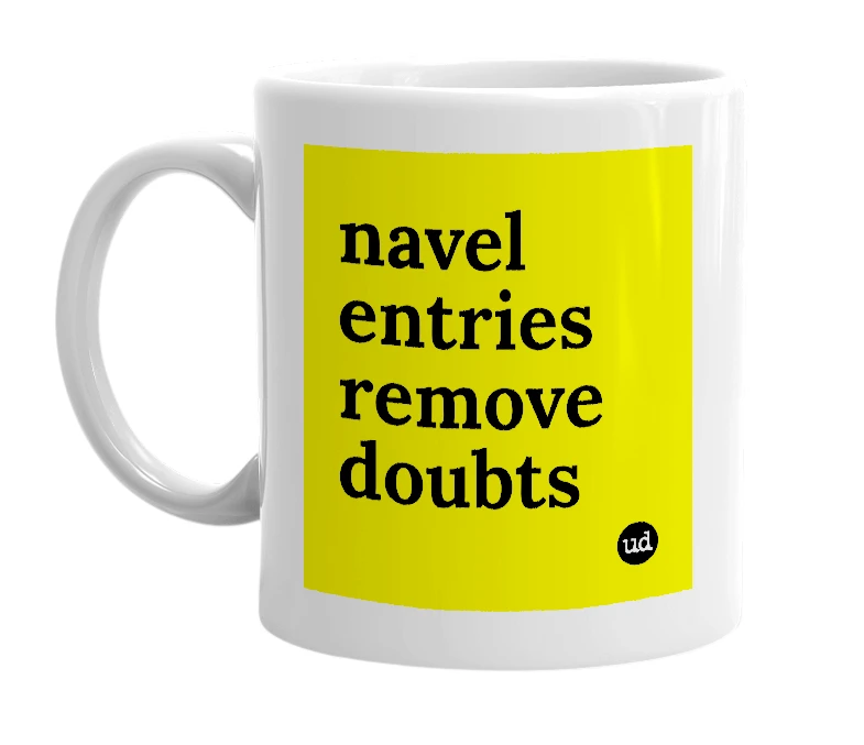 White mug with 'navel entries remove doubts' in bold black letters