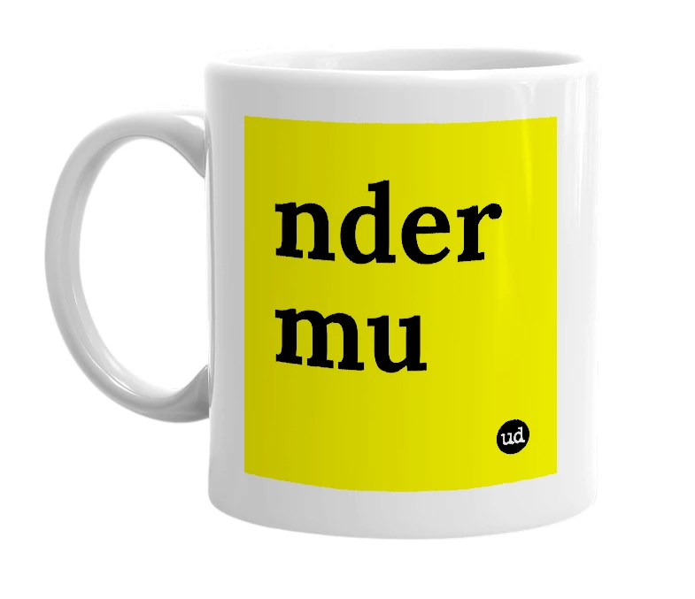White mug with 'nder mu' in bold black letters