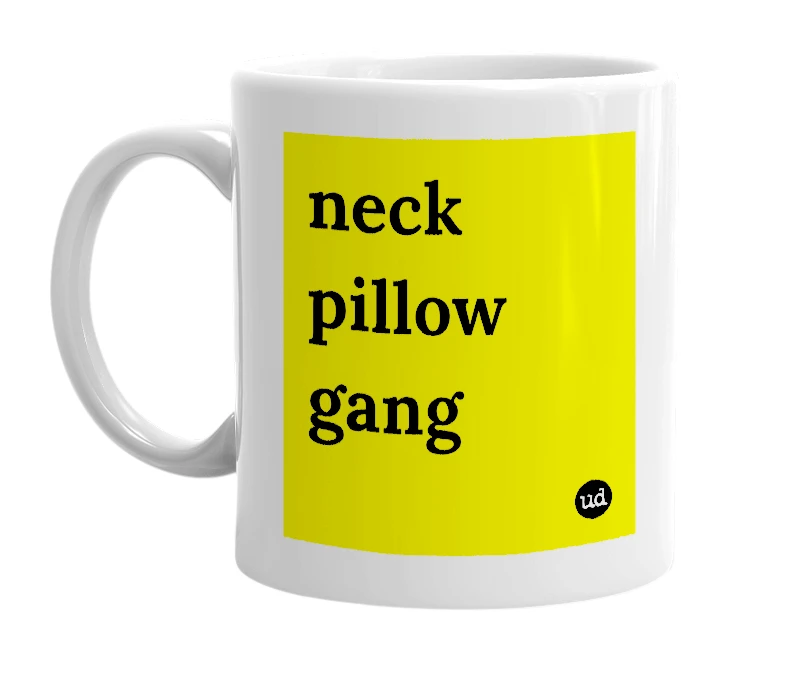 White mug with 'neck pillow gang' in bold black letters